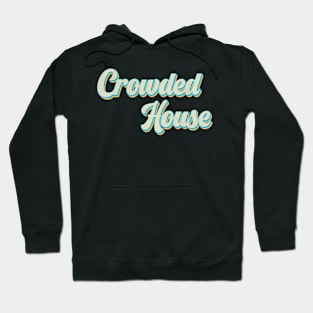 vintage color crowded house Hoodie